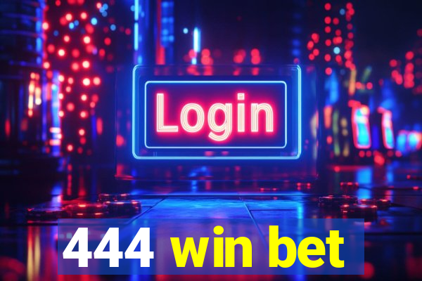 444 win bet